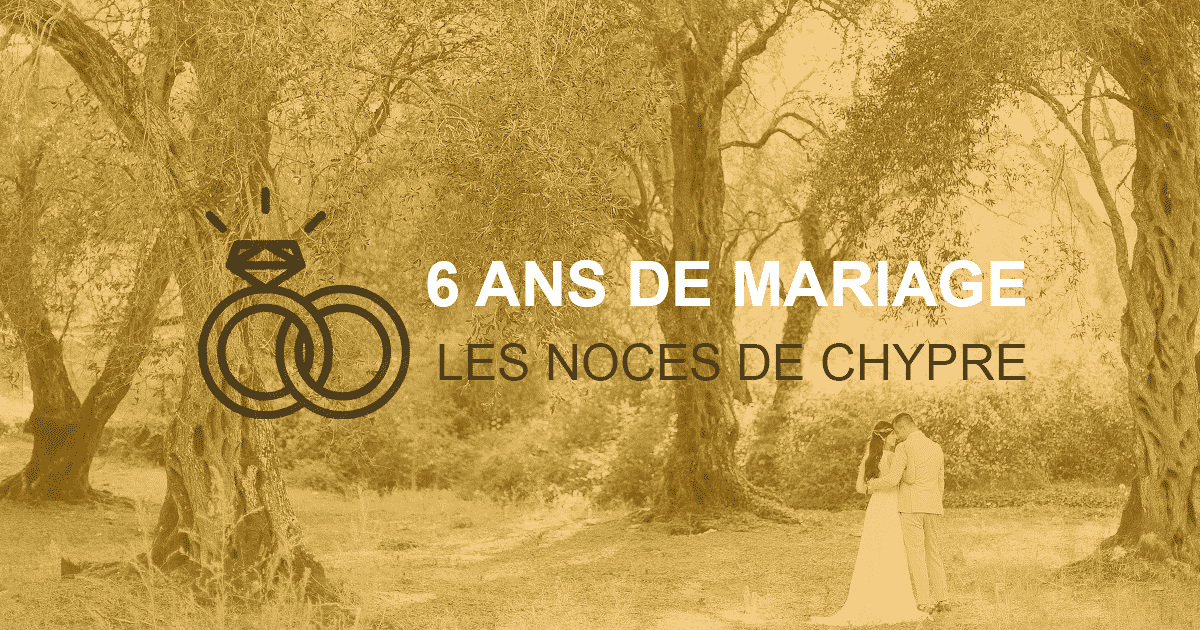 6 ans de mariage : noces de chypre
